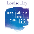 Meditations to Heal Your Life - Paperback