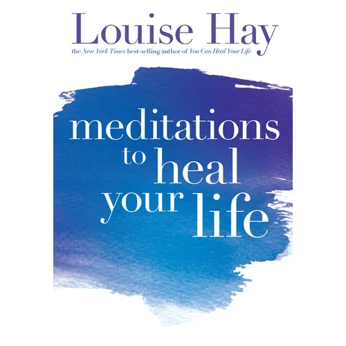 Meditations to Heal Your Life - Paperback