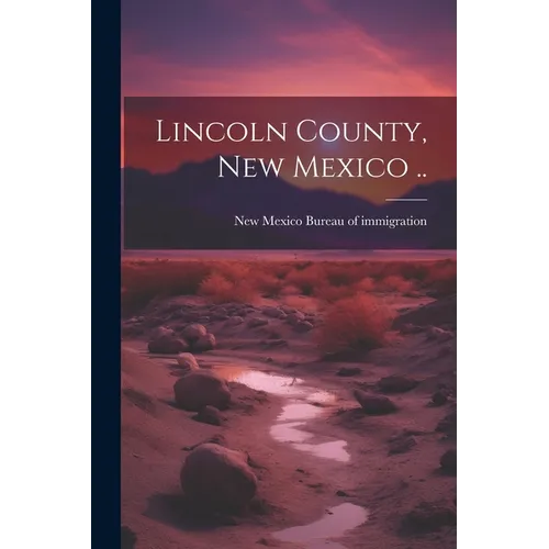 Lincoln County, New Mexico ..