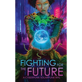 Fighting for the Future: A Cyberpunk-Solarpunk RPG - Hardcover
