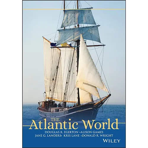 The Atlantic World: A History, 1400 - 1888