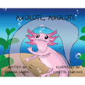 Axolotl, Axolotl - Hardcover