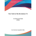 New York In The Revolution V2: As Colony And State (1904)