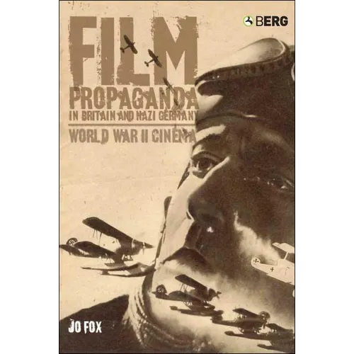 Film Propaganda in Britain and Nazi Germany: World War II Cinema