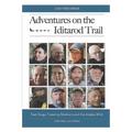 Adventures on the Iditarod Trail: Fast Dogs, Freezing Mushers and the Alaska Wild