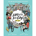 Little Kid, Big City!: New York - Hardcover