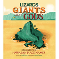 Lizards, Giants, and Gods: Stories Behind Hawaiian Place Names