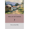 April and the Gardener - Paperback