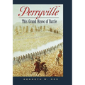 Perryville: This Grand Havoc of Battle