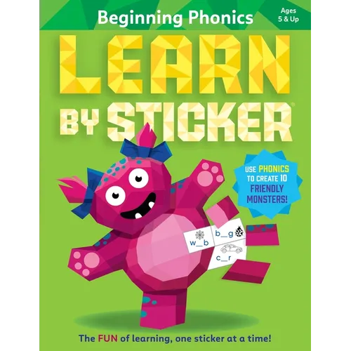 Learn by Sticker: Beginning Phonics: Use Phonics to Create 10 Friendly Monsters! - Paperback