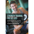 Strength Training For Fat Loss: Workouts, Exercises and Diet Tips For Effective Weight Loss - Paperback