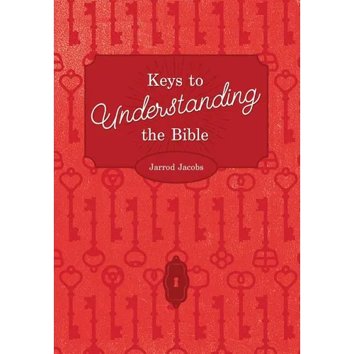 Keys To Understanding The Bible: How To Study The Bible - Paperback