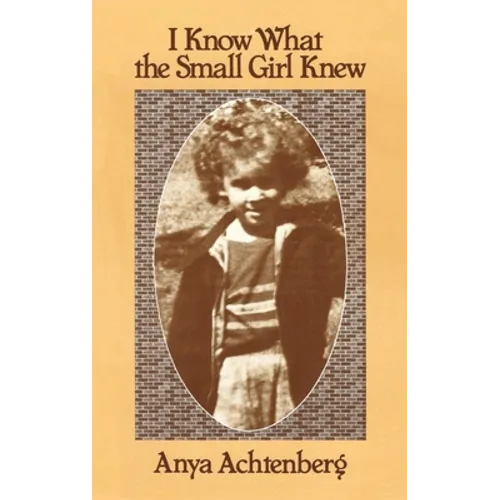 I Know What the Small Girl Knew - Hardcover