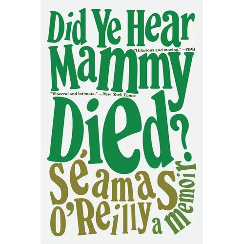 Did Ye Hear Mammy Died?: A Memoir - Paperback