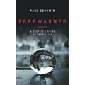 Forewarned: A Sceptic's Guide to Prediction - Paperback