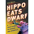 Hippo Eats Dwarf: A Field Guide to Hoaxes and Other B.S. - Paperback