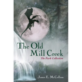 The Old Mill Creek: The Park Collection - Paperback