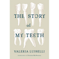 The Story of My Teeth - Paperback
