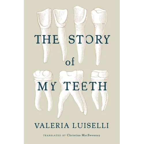 The Story of My Teeth - Paperback