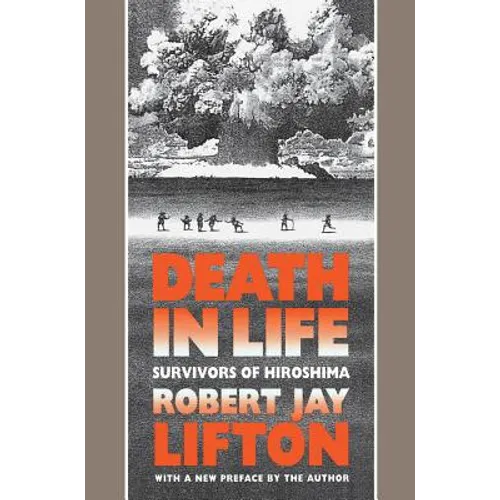 Death in Life: Survivors of Hiroshima
