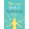 The Little Book of Manifesting - Paperback