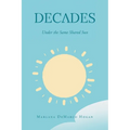 Decades-Under the Same Shared Sun - Paperback