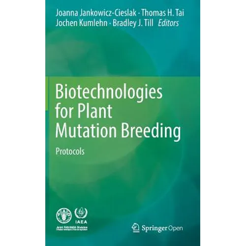 Biotechnologies for Plant Mutation Breeding: Protocols - Hardcover