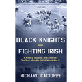Black Knights and Fighting Irish: A Rivalry, a Game, and America One Year After the End of World War II