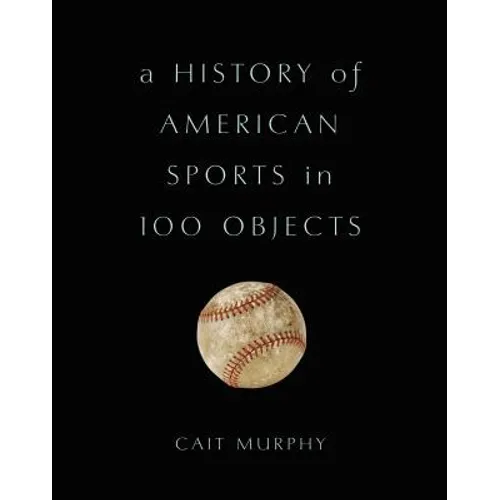 History of American Sports in 100 Objects