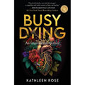 Busy Dying: An Inspirational Memoir - Paperback