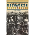 A Spirited History of Milwaukee Brews & Booze