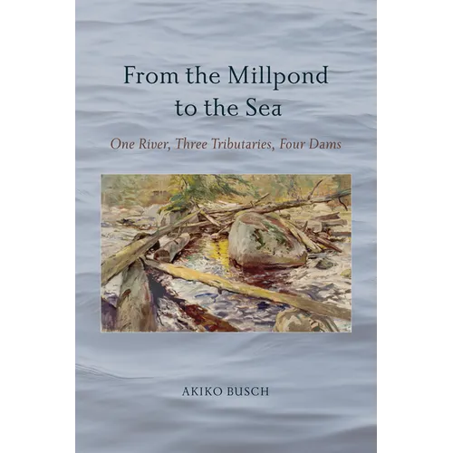 From the Millpond to the Sea: One River, Three Tributaries, Four Dams
