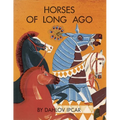 Horses of Long Ago - Hardcover