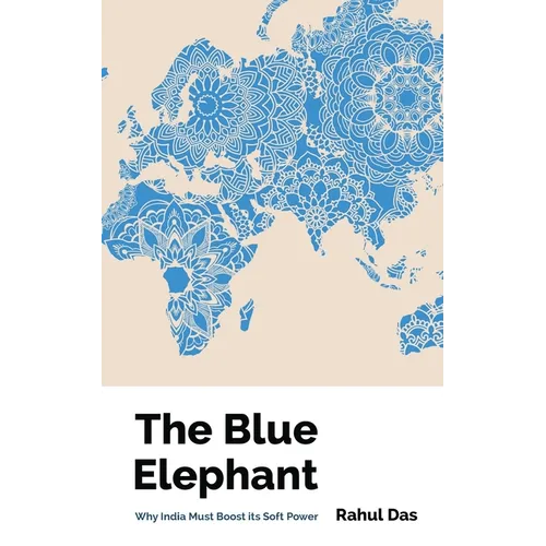 The Blue Elephant: Why India Must Boost its Soft Power - Paperback