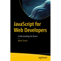 JavaScript for Web Developers: Understanding the Basics - Paperback