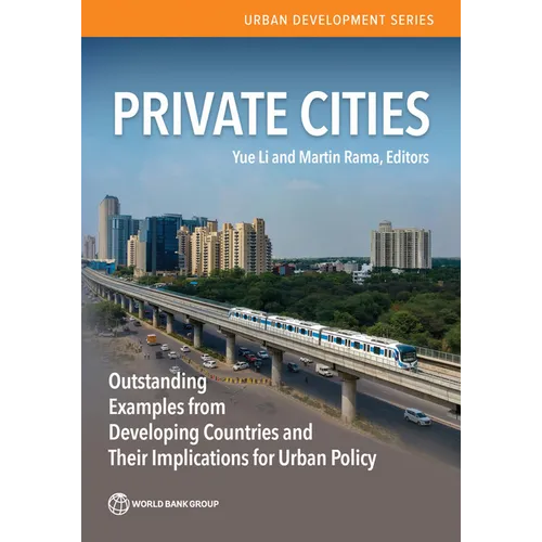 Private Cities: Outstanding Examples from Developing Countries and Their Implications for Urban Policy - Paperback