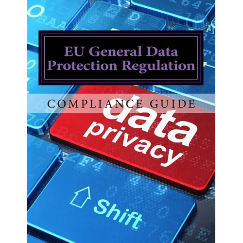 Compliance Guide to the EU General Data Protection Regulation