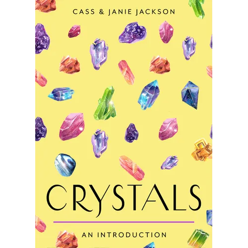 Crystals: Your Plain & Simple Guide to Choosing, Cleansing, and Charging Crystals for Healing - Paperback
