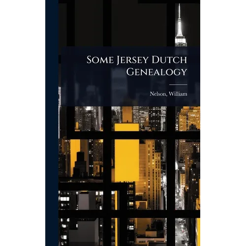 Some Jersey Dutch Genealogy