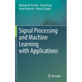 Signal Processing and Machine Learning with Applications - Hardcover
