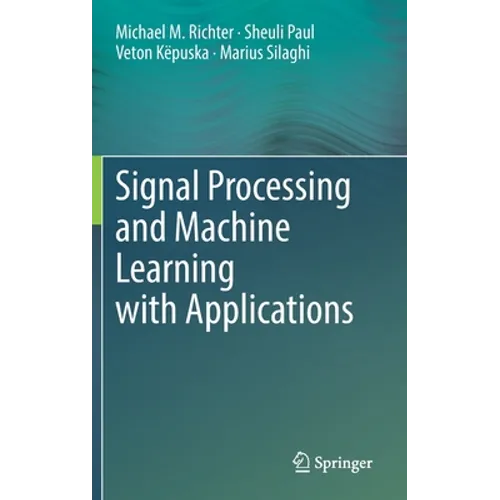 Signal Processing and Machine Learning with Applications - Hardcover