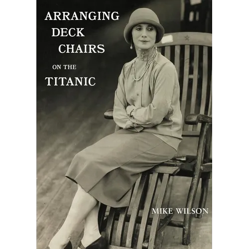 Arranging Deck Chairs on the Titanic - Paperback