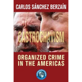 Castrochavism: Organized crime in the Americas - Paperback