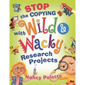 Stop the Copying with Wild and Wacky Research Projects - Paperback