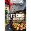 Let's Cook Something Yummy! Your Recipes Blank Cookbook - Paperback