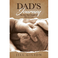Dad's Journey: The One That Taught Us How to Love - Paperback