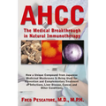 Ahcc: The Medical Breakthrough in Natural Immunotherapy - Paperback