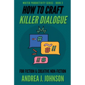 How to Craft Killer Dialogue for Fiction & Creative Non-Fiction - Paperback