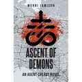 Ascent of Demons: An Agent Cready Novel - Paperback