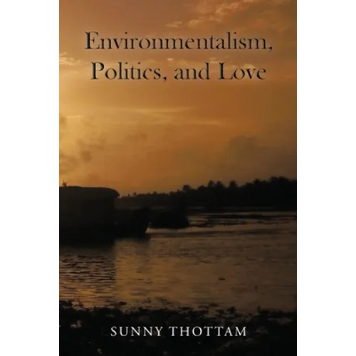 Environmentalism, Politics, and Love - Paperback